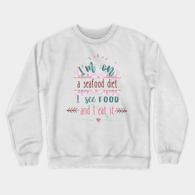 Seafood diet Crewneck Sweatshirt by CuteAndFun